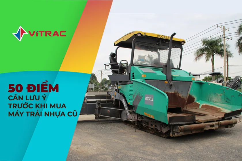 TỔNG HỢP 50 ĐIỂM CẦN LƯU Ý TRƯỚC KHI MUA MÁY TRẢI NHỰA CŨ