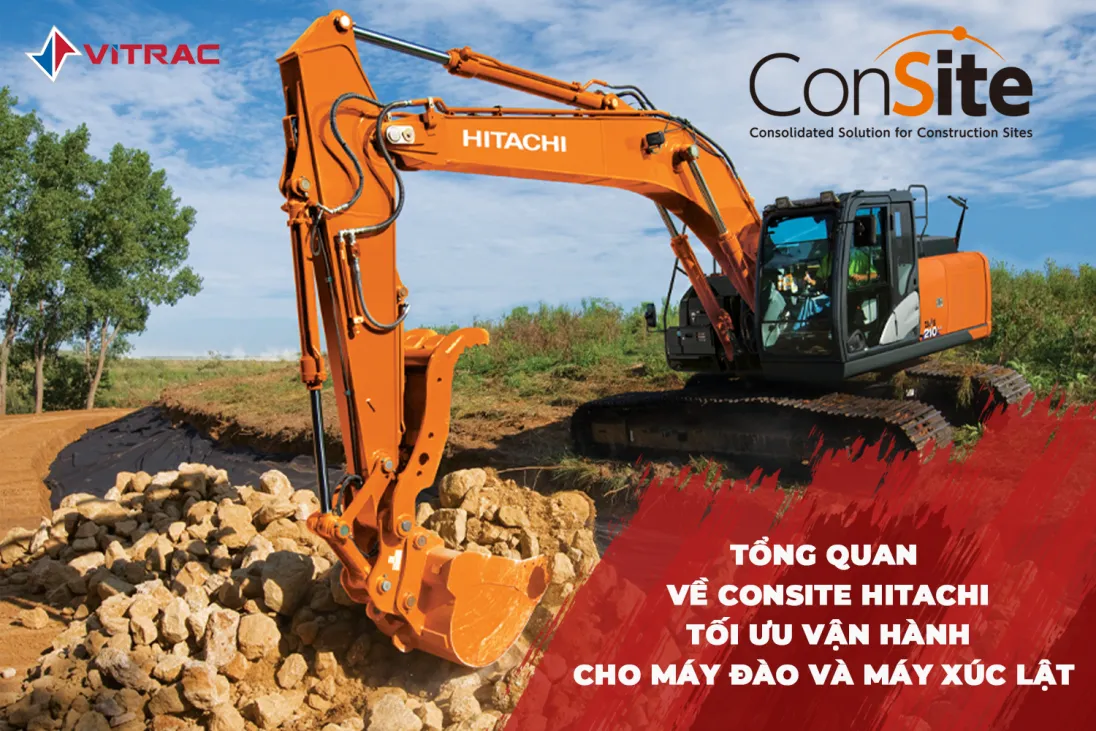 CONSITE HITACHI - TỐI ƯU VẬN HÀNH CHO MÁY ĐÀO VÀ MÁY XÚC LẬT 